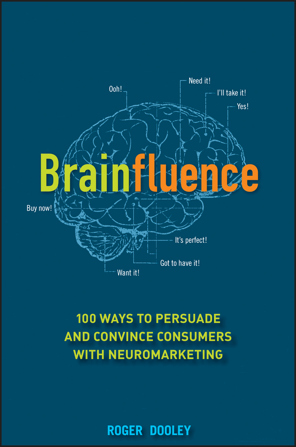 Обложка книги «Brainfluence. 100 Ways to Persuade and Convince Consumers with Neuromarketing»