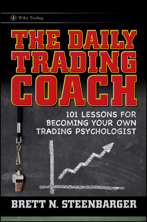 Обложка книги «The Daily Trading Coach. 101 Lessons for Becoming Your Own Trading Psychologist»