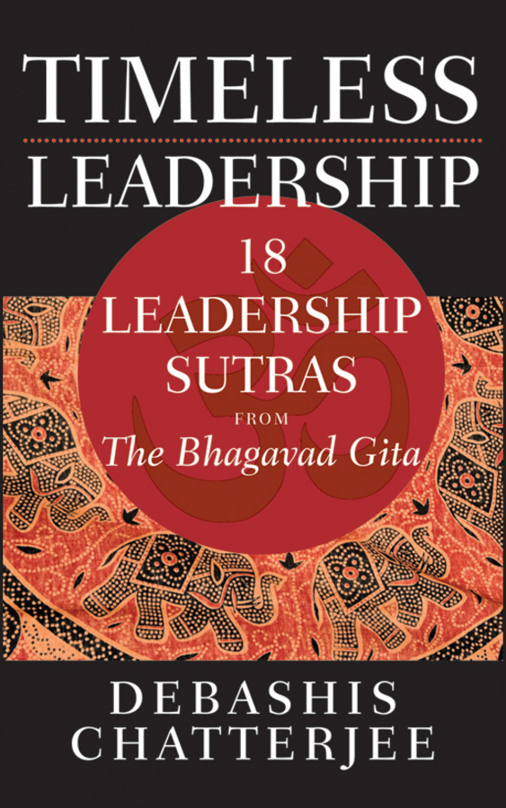 Обложка книги «Timeless Leadership. 18 Leadership Sutras from the Bhagavad Gita»