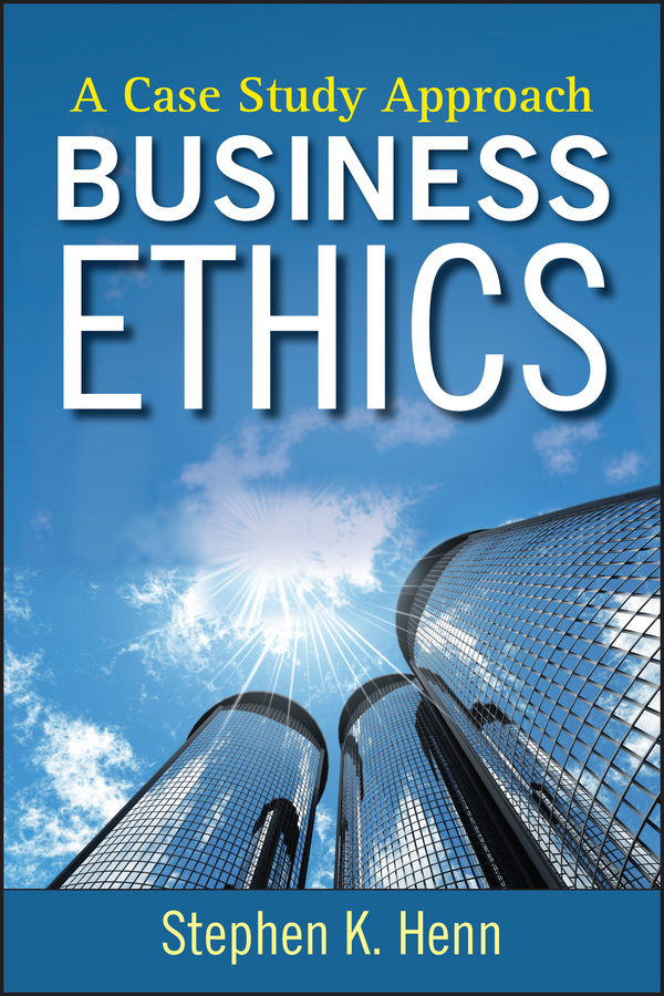 Обложка книги «Business Ethics. A Case Study Approach»