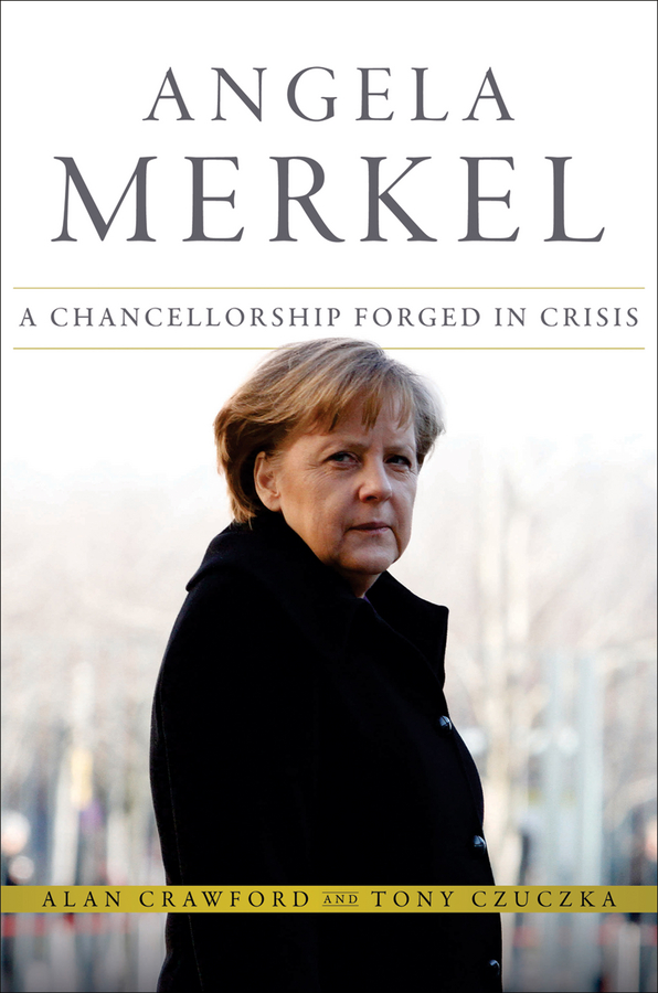 Обложка книги «Angela Merkel. A Chancellorship Forged in Crisis»