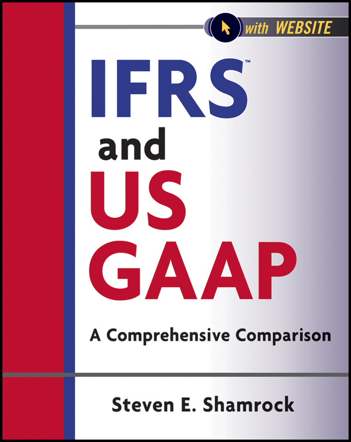 Обложка книги «IFRS and US GAAP. A Comprehensive Comparison»