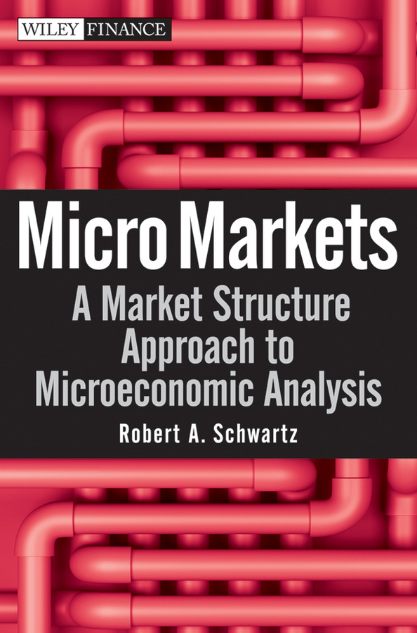 Обложка книги «Micro Markets. A Market Structure Approach to Microeconomic Analysis»