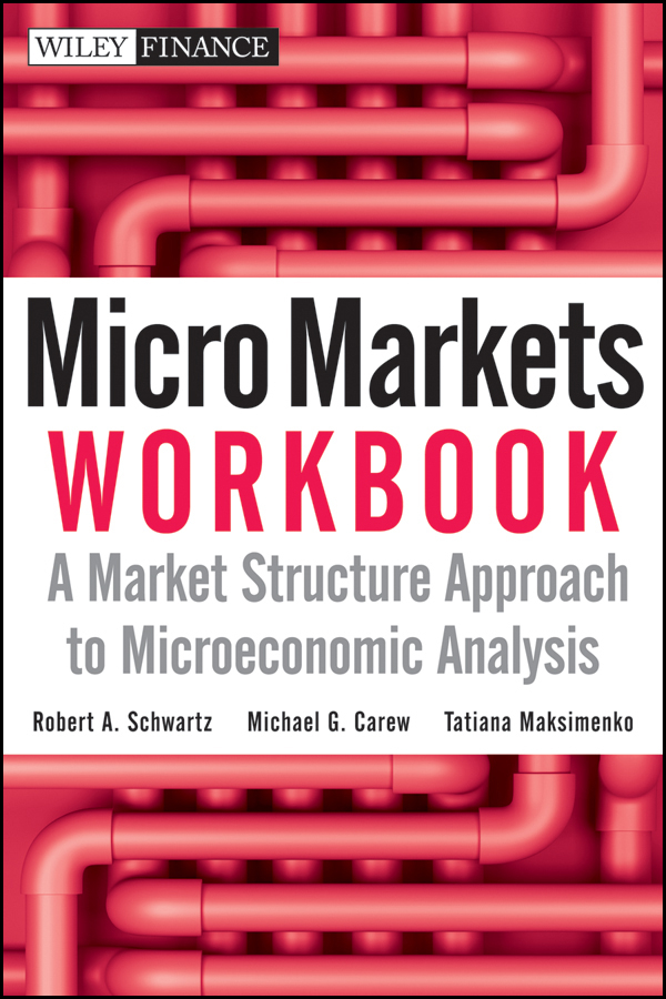 Обложка книги «Micro Markets Workbook. A Market Structure Approach to Microeconomic Analysis»