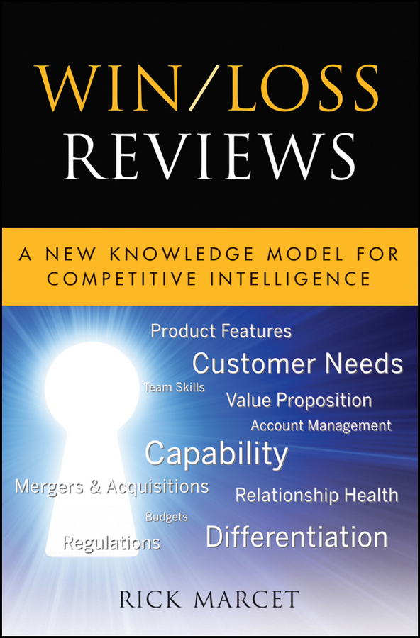 Обложка книги «Win / Loss Reviews. A New Knowledge Model for Competitive Intelligence»