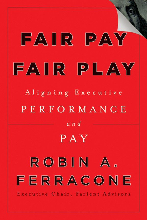 Обложка книги «Fair Pay, Fair Play. Aligning Executive Performance and Pay»