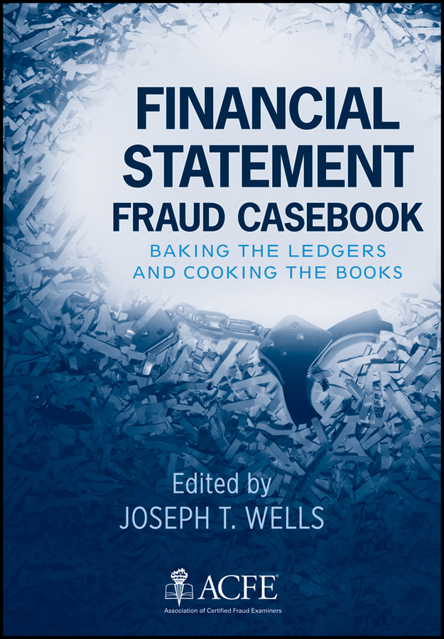 Обложка книги «Financial Statement Fraud Casebook. Baking the Ledgers and Cooking the Books»