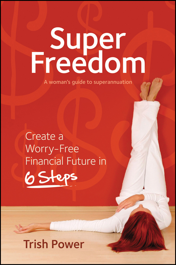 Обложка книги «Super Freedom. Create a Worry-Free Financial Future in 6 Steps»