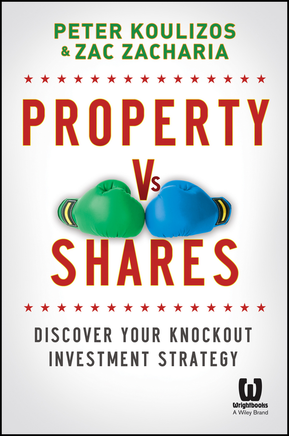 Обложка книги «Property vs Shares. Discover Your Knockout Investment Strategy»