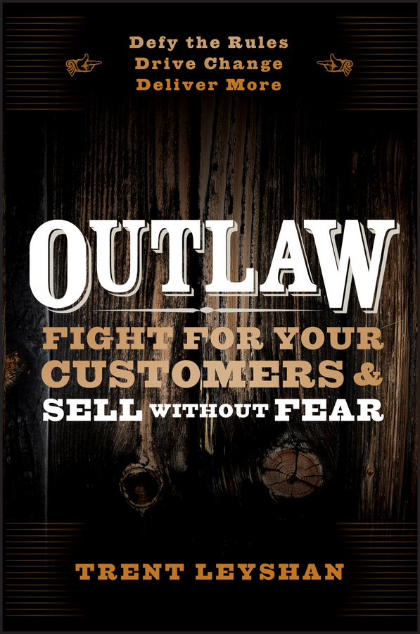 Обложка книги «Outlaw. Fight for Your Customers and Sell Without Fear»