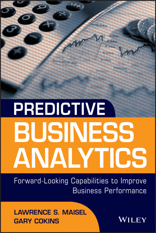 Обложка книги «Predictive Business Analytics. Forward Looking Capabilities to Improve Business Performance»