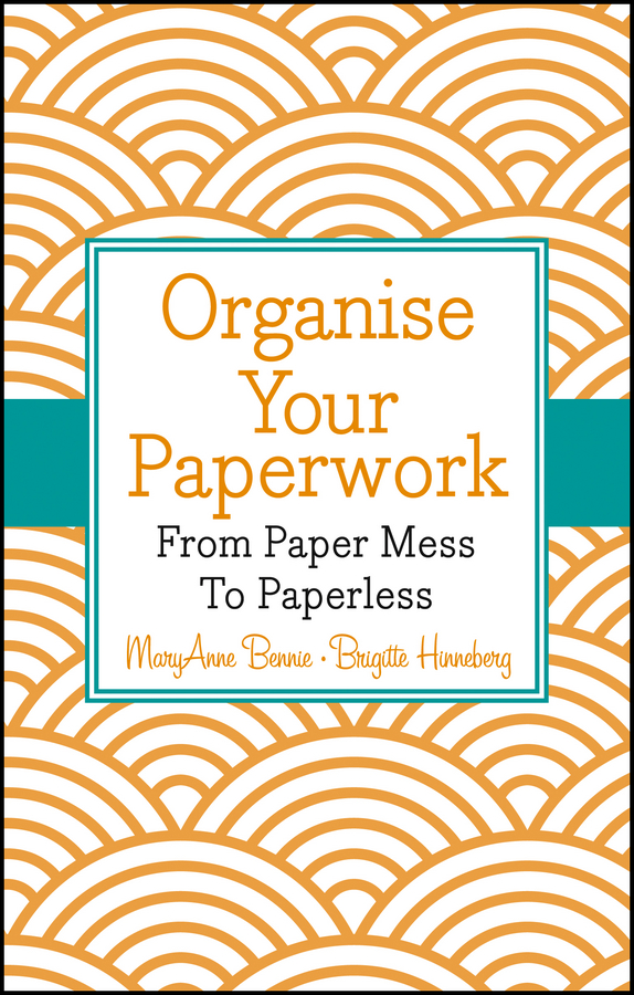 Обложка книги «Organise Your Paperwork. From Paper Mess To Paperless»
