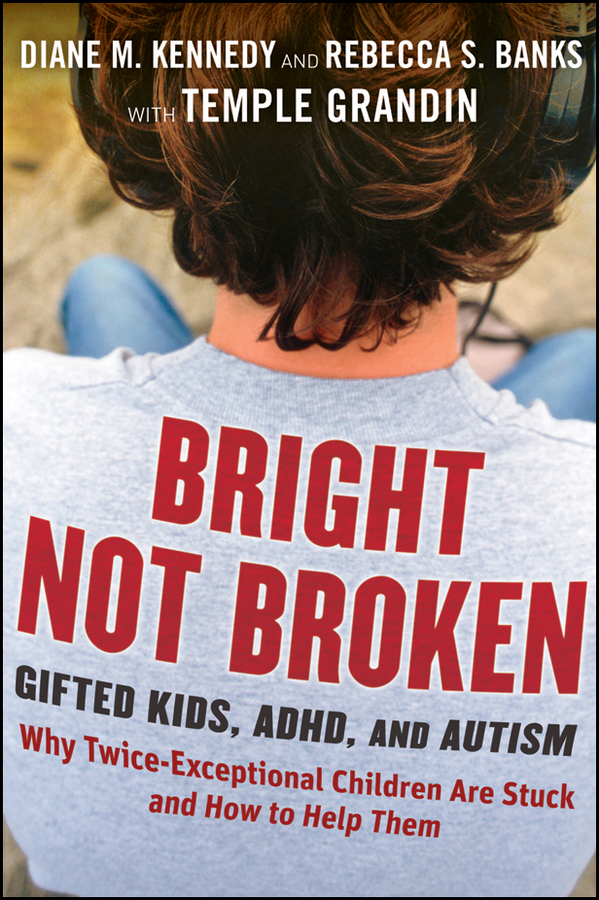 Обложка книги «Bright Not Broken. Gifted Kids, ADHD, and Autism»