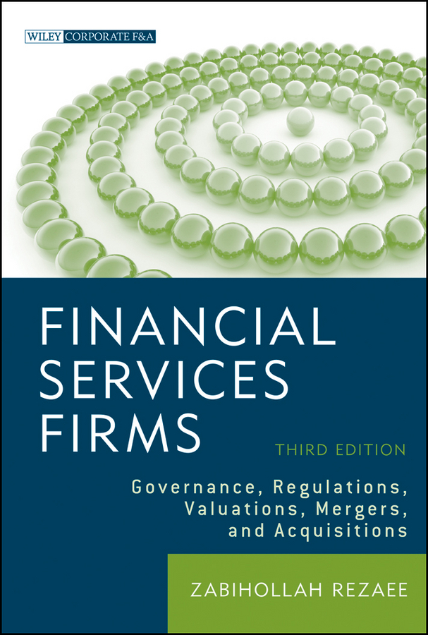 Обложка книги «Financial Services Firms. Governance, Regulations, Valuations, Mergers, and Acquisitions»