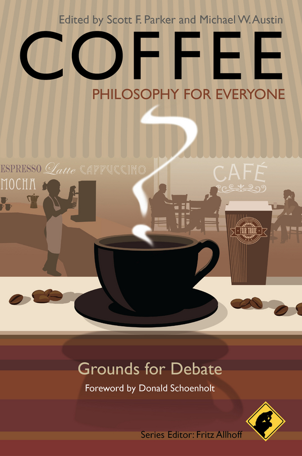 Обложка книги «Coffee - Philosophy for Everyone. Grounds for Debate»