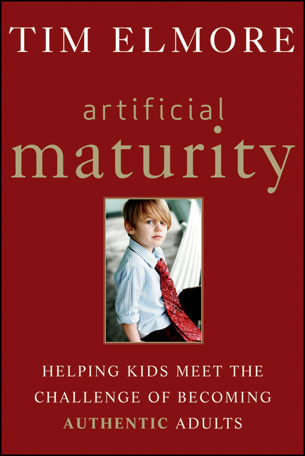 Обложка книги «Artificial Maturity. Helping Kids Meet the Challenge of Becoming Authentic Adults»