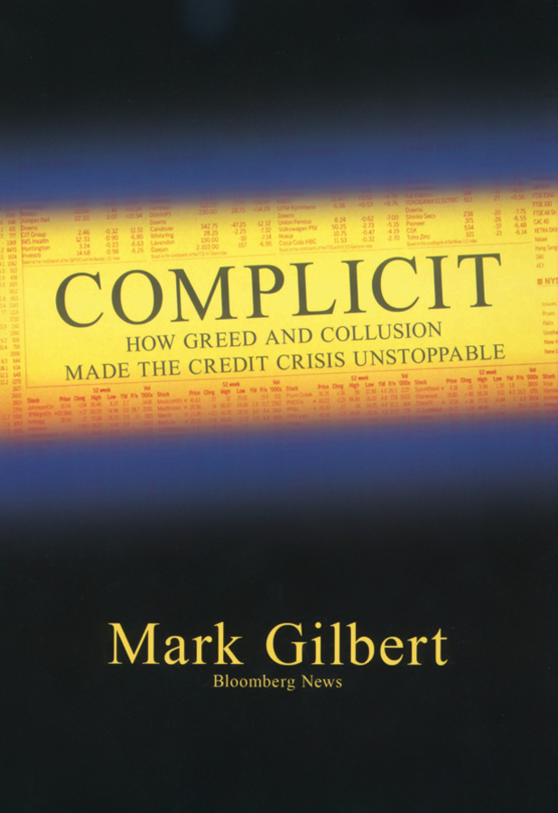 Обложка книги «Complicit. How Greed and Collusion Made the Credit Crisis Unstoppable»