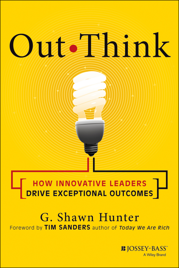 Обложка книги «Out Think. How Innovative Leaders Drive Exceptional Outcomes»