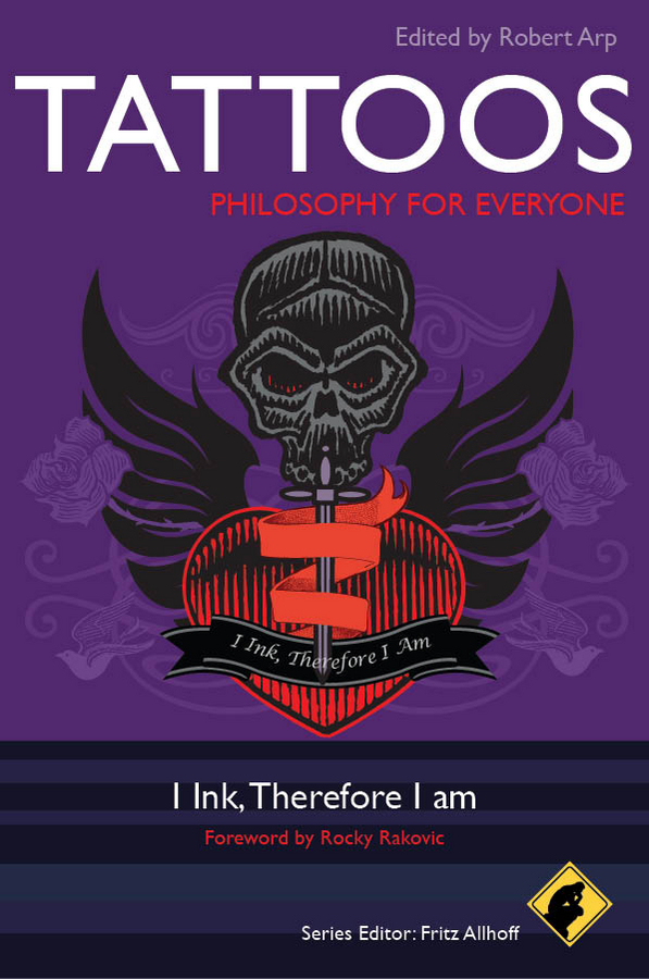 Обложка книги «Tattoos - Philosophy for Everyone. I Ink, Therefore I Am»