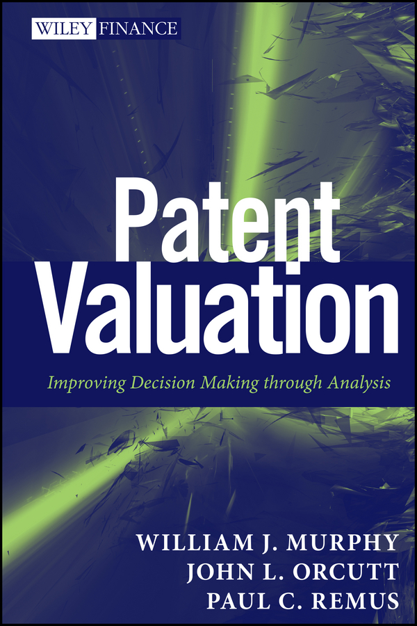 Обложка книги «Patent Valuation. Improving Decision Making through Analysis»
