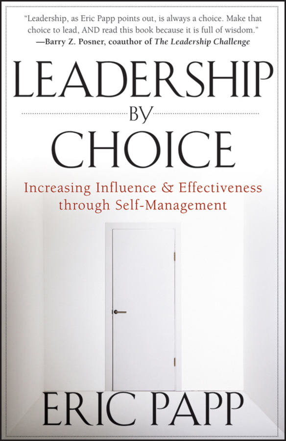 Обложка книги «Leadership by Choice. Increasing Influence and Effectiveness through Self-Management»
