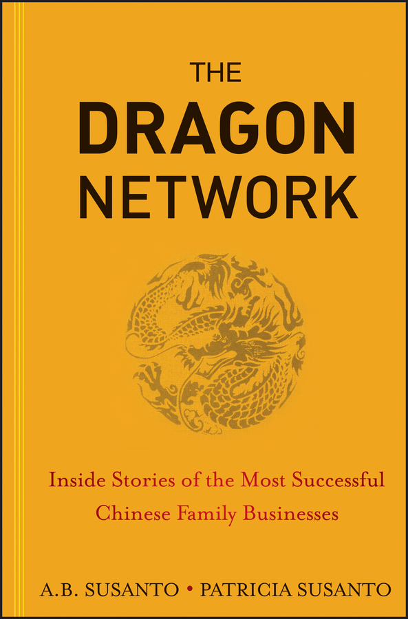 Обложка книги «The Dragon Network. Inside Stories of the Most Successful Chinese Family Businesses»