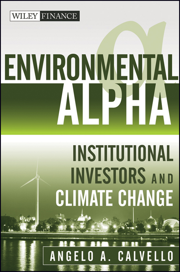 Обложка книги «Environmental Alpha. Institutional Investors and Climate Change»
