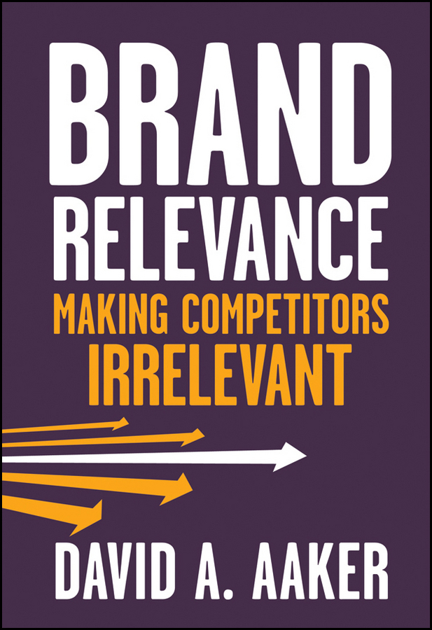 Обложка книги «Brand Relevance. Making Competitors Irrelevant»