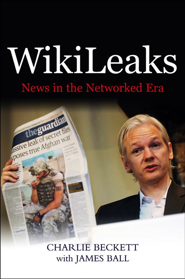 Обложка книги «WikiLeaks. News in the Networked Era»