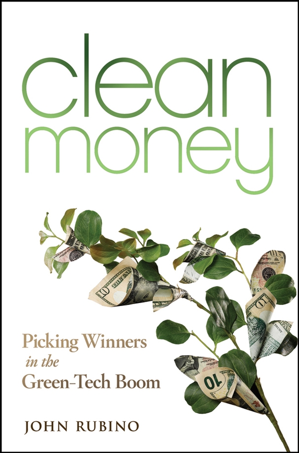 Обложка книги «Clean Money. Picking Winners in the Green Tech Boom»