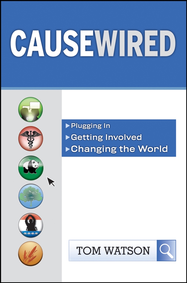 Обложка книги «CauseWired. Plugging In, Getting Involved, Changing the World»
