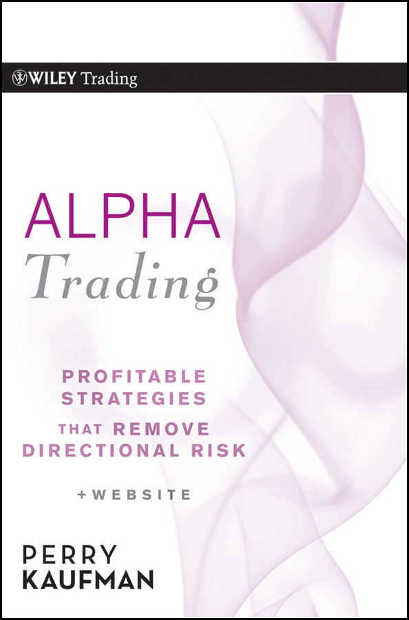 Обложка книги «Alpha Trading. Profitable Strategies That Remove Directional Risk»