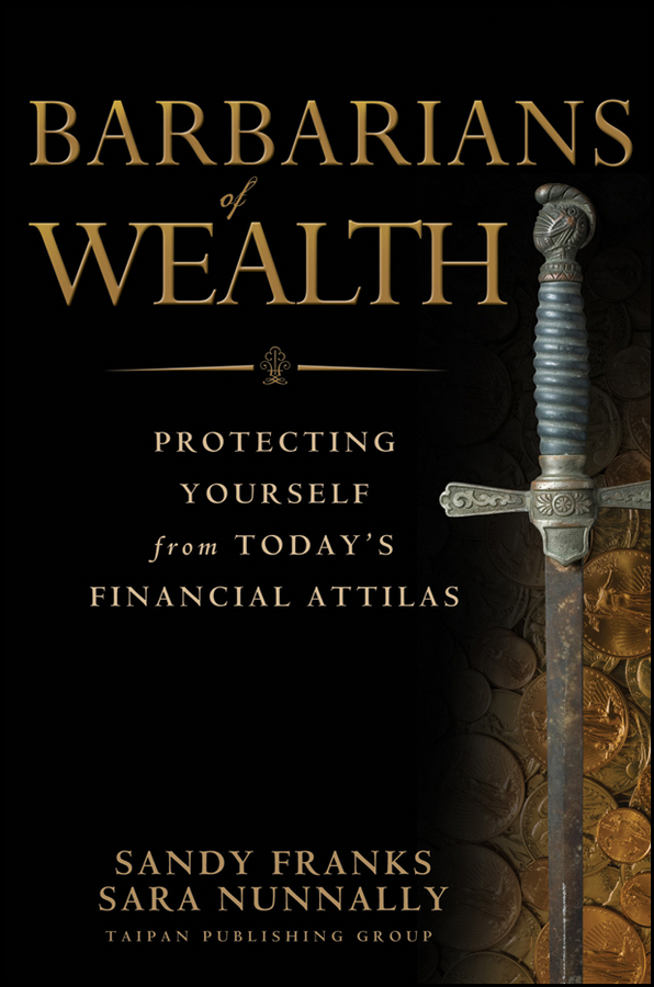 Обложка книги «Barbarians of Wealth. Protecting Yourself from Today's Financial Attilas»