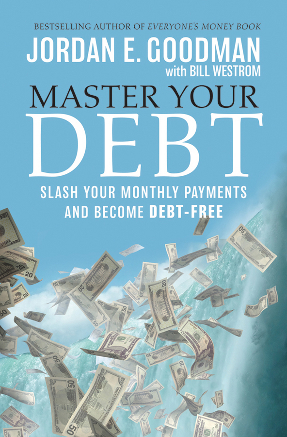 Обложка книги «Master Your Debt. Slash Your Monthly Payments and Become Debt Free»