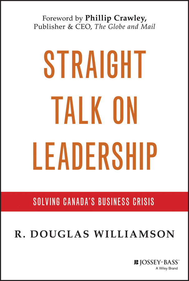 Обложка книги «Straight Talk on Leadership. Solving Canada's Business Crisis»