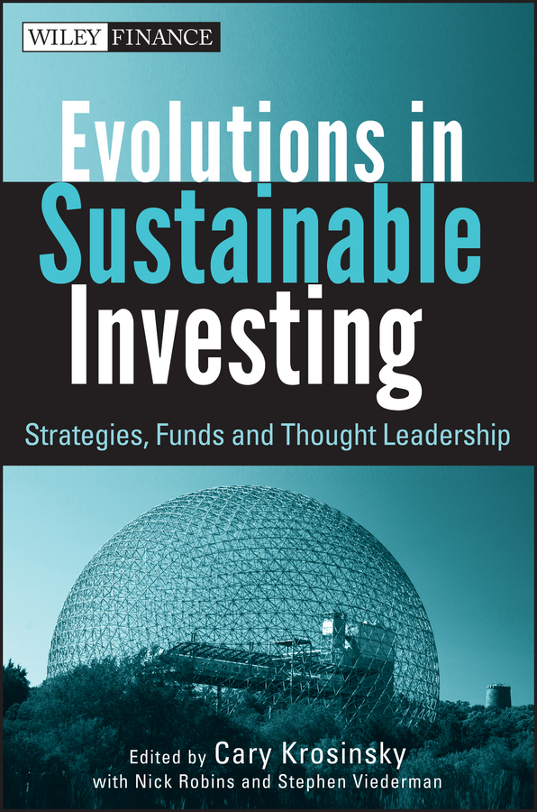 Обложка книги «Evolutions in Sustainable Investing. Strategies, Funds and Thought Leadership»