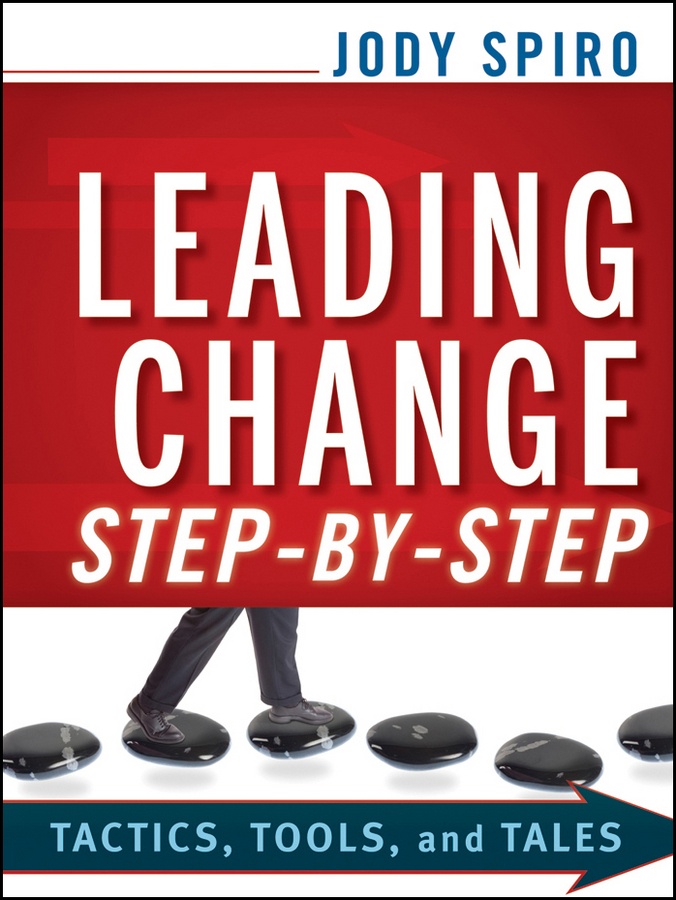 Обложка книги «Leading Change Step-by-Step. Tactics, Tools, and Tales»