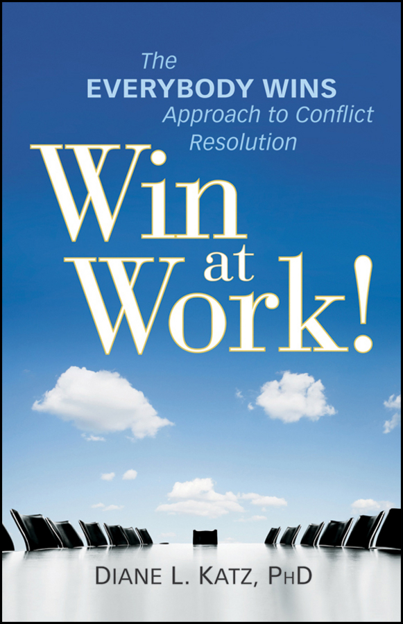 Обложка книги «Win at Work!. The Everybody Wins Approach to Conflict Resolution»