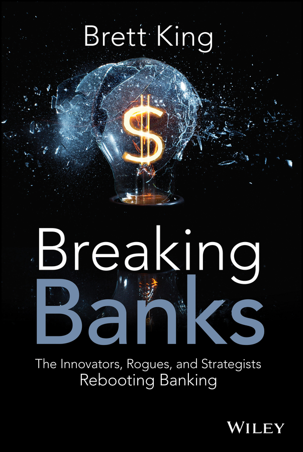 Обложка книги «Breaking Banks. The Innovators, Rogues, and Strategists Rebooting Banking»