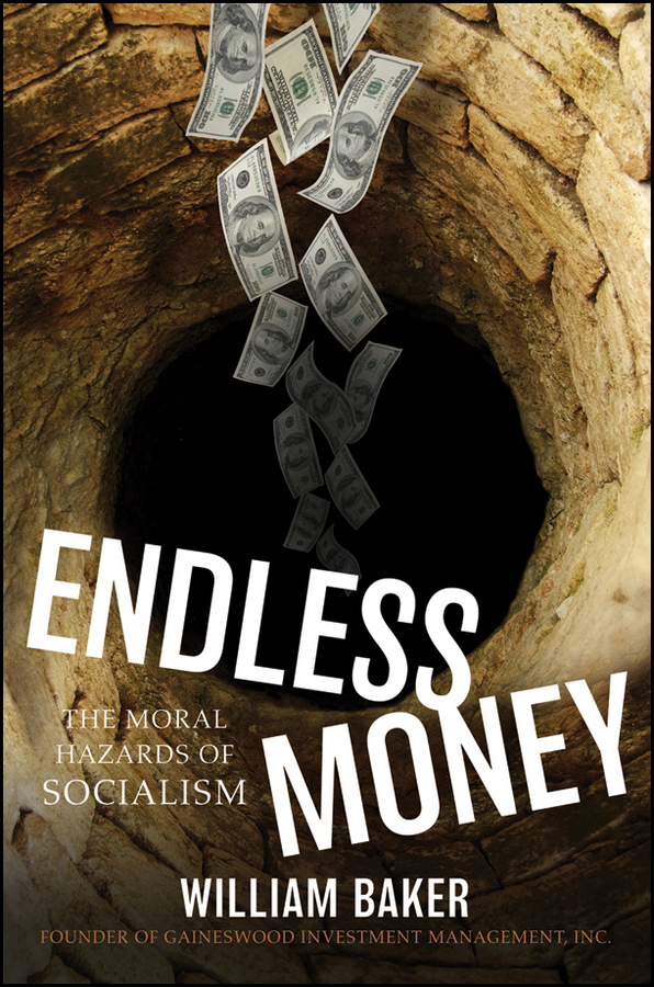 Обложка книги «Endless Money. The Moral Hazards of Socialism»
