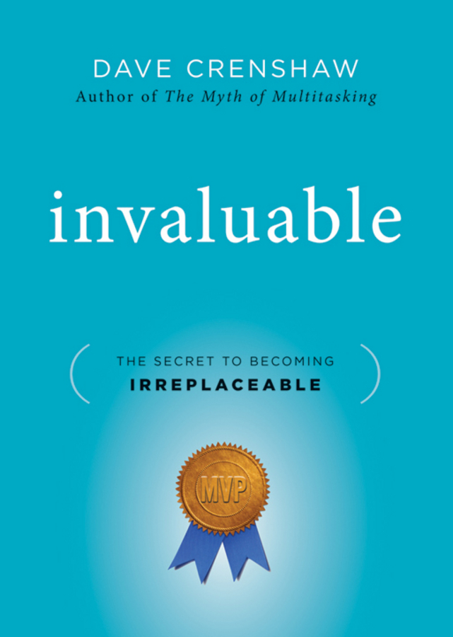 Обложка книги «Invaluable. The Secret to Becoming Irreplaceable»