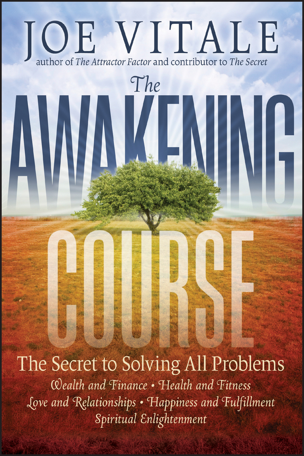 Обложка книги «The Awakening Course. The Secret to Solving All Problems»