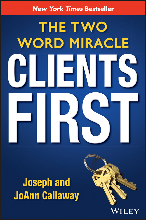 Обложка книги «Clients First. The Two Word Miracle»