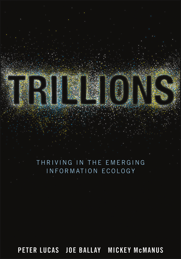 Обложка книги «Trillions. Thriving in the Emerging Information Ecology»