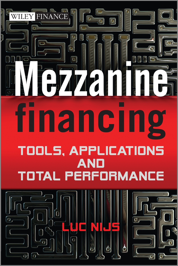 Обложка книги «Mezzanine Financing. Tools, Applications and Total Performance»