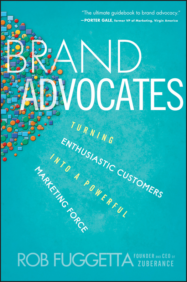 Обложка книги «Brand Advocates. Turning Enthusiastic Customers into a Powerful Marketing Force»
