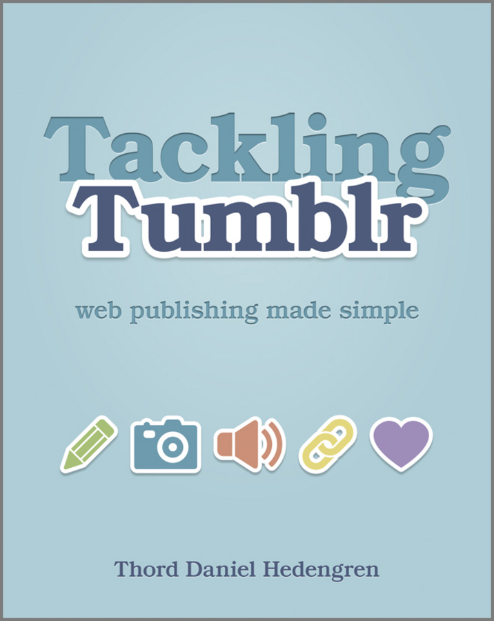 Обложка книги «Tackling Tumblr. Web Publishing Made Simple»