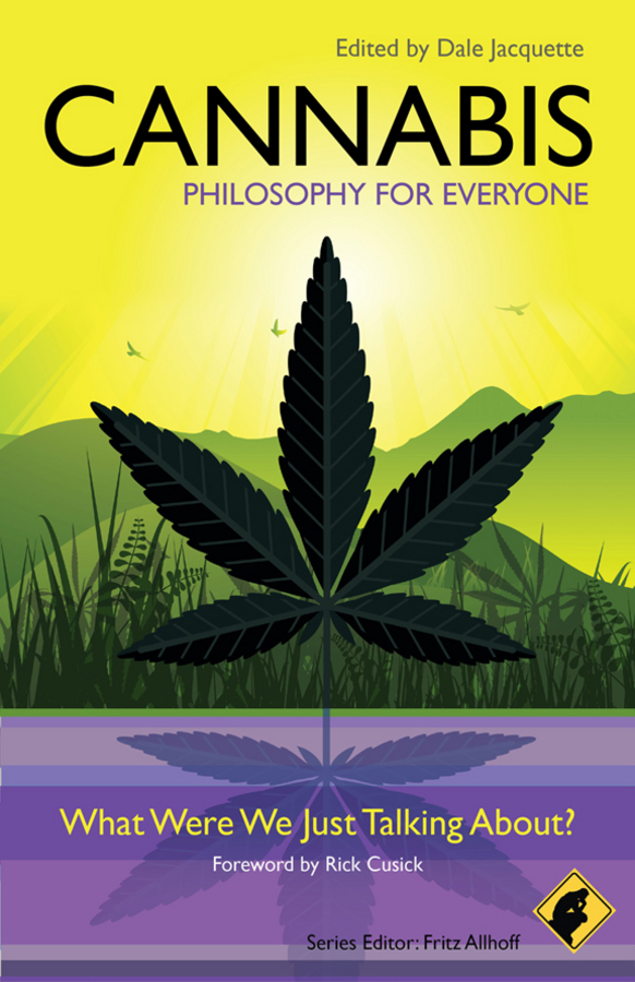 Обложка книги «Cannabis - Philosophy for Everyone. What Were We Just Talking About?»