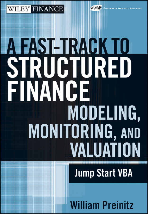 Обложка книги «A Fast Track To Structured Finance Modeling, Monitoring and Valuation. Jump Start VBA»