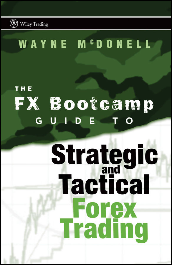 Обложка книги «The FX Bootcamp Guide to Strategic and Tactical Forex Trading»